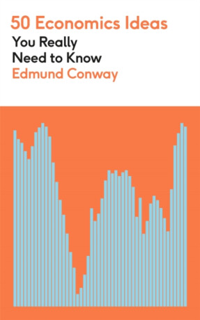 50 Economics Ideas You Really Need to Know - Edmund Conway