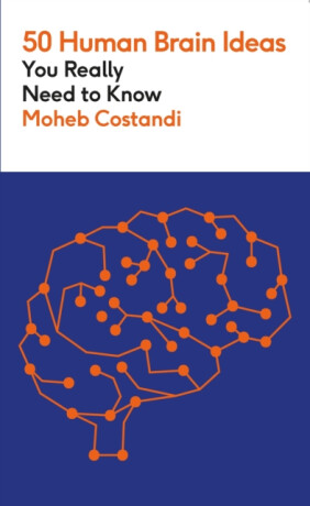 50 Human Brain Ideas You Really Need to Know - Moheb Costandi