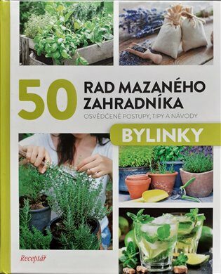 50 rad mazaného zahradníka - Bylinky - kolektiv autorů,
