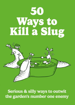 50 Ways to Kill a Slug - Sarah Fordová