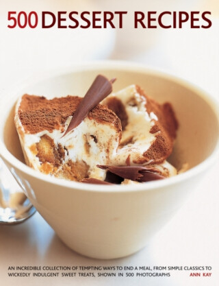 500 Dessert Recipes - Ann Kay