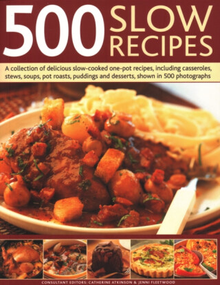 500 Slow Recipes - Jenni Fleetwood,Catherine Atkinson