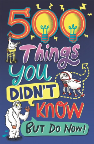 500 Things You Didn't Know - Dominique Enright,Guy MacDonald,Samantha Barnes