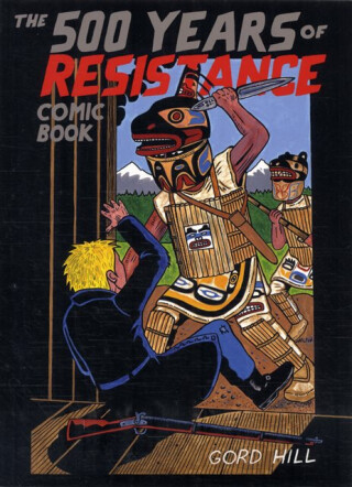 500 Years of Resistance Comic Book - Gord Hill