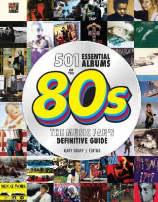 501 Essential Albums of the '80s - Gary Graff