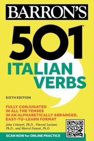 501 Italian Verbs, Sixth Edition - Marcel, Ph.D. Danesi,John, Ph.D. Colaneri,Vincent, Ph.D. Luciani