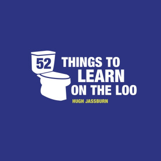 52 Things to Learn on the Loo - Hugh Jassburn