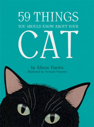 59 Things You Should Know About Your Cat - Alison Daviesová