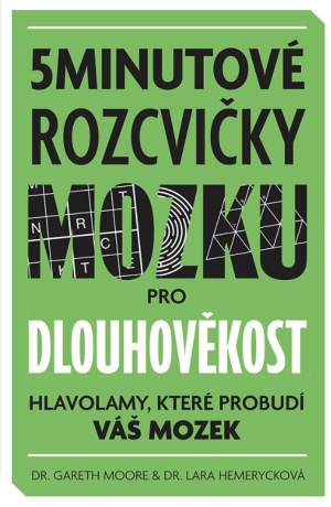 5minutové rozcvičky mozku pro dlouhověkost - Gareth Moore,Mateo Sanchez