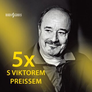 5x s Viktorem Preissem - Bohumil Hrabal,Karel Čapek,Jaroslav Hašek