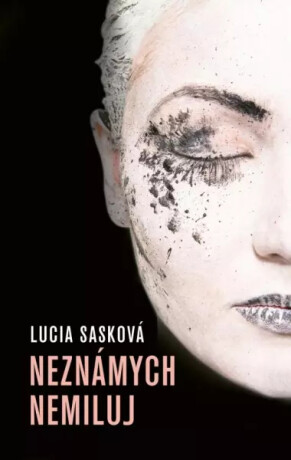 Neznámych nemiluj - Lucia Sasková