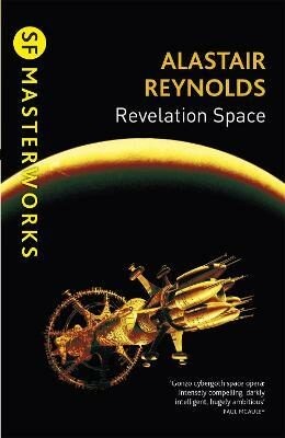 Revelation Space : The breath-taking space opera masterpiece - Alastair Reynolds