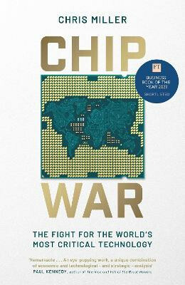 Chip War : The Fight for the World´s Most Critical Technology - Chris Miller