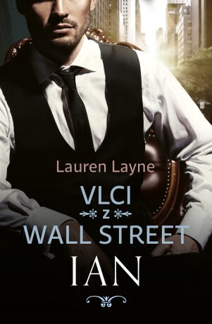 Vlci z Wall Street: Ian (Defekt) - Lauren Layne