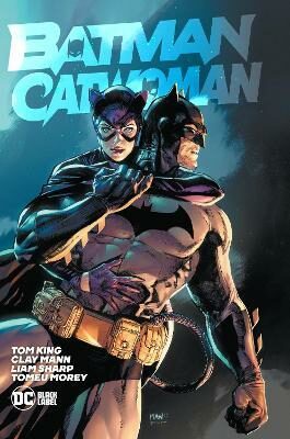 Batman/Catwoman - Tom King,Liam Sharp,Clay Mann
