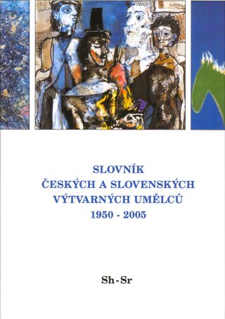 Slovník českých a slovenských výtvarných umělců 1950 - 2005 14.díl Sh - Sr (Defekt) - 