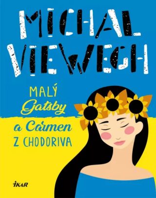 Malý Gatsby a Carmen z Chodoriva (Defekt) - Michal Viewegh