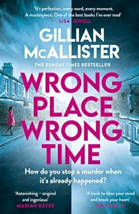 Wrong Place Wrong Time - Gillian McAllisterová