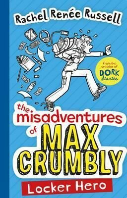 The Misadventures of Max Crumbly 1: Locker Hero - Rachel Renée Russellová