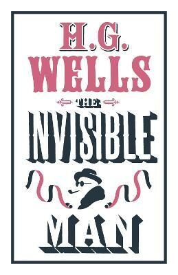 The Invisible Man: Annotated Edition (Alma Classics Evergreens) - Herbert George Wells