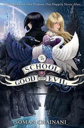 The School for Good and Evil (The School for Good and Evil, Book 1) - Soman Chainani