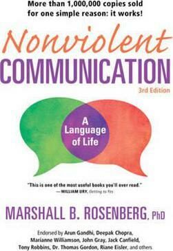 Nonviolent Communication: A Language of Life: Life-Changing Tools for Healthy Relationships - Marshall B. Rosenberg