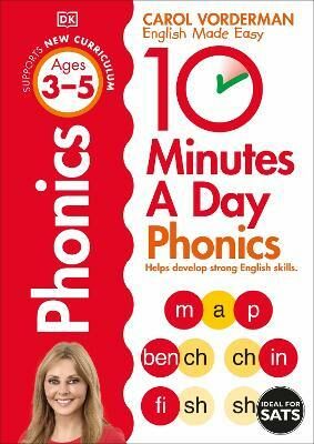 10 Minutes A Day Phonics, Ages 3-5 (Preschool): Supports the National Curriculum, Helps Develop Strong English Skills - Carol Vorderman