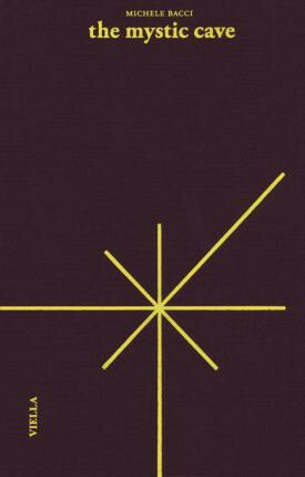 The Mystic Cave - A History of the Nativity Church at Bethlehem - Michele Bacci