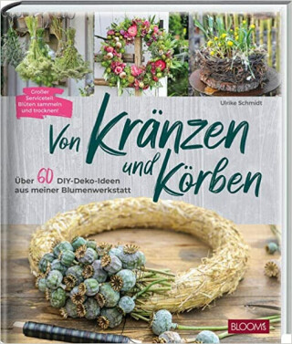 Von Kränzen und Körben - Ulrike Schmidt