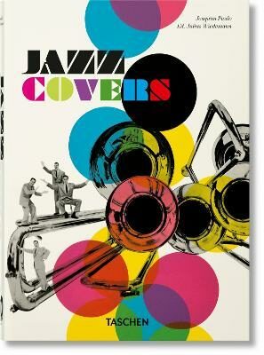Jazz Covers. 40th Anniversary Edition - Julius Wiedemann,Joaquim Paulo