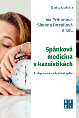Spánková medicína v kazuistikách - Iva Příhodová,Simona Dostálová