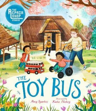 The Repair Shop Stories: The Toy Bus - Amy Sparkes