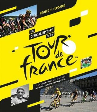 The Official History of the Tour de France - Serge Laget,Luke Edwardes-Evans,Andy McGrath