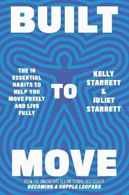 Built to Move - Kelly Starrett,Juliet Starrett