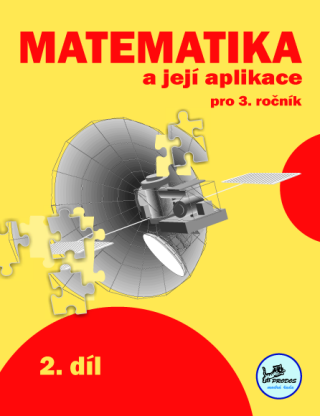 Matematika a její aplikace pro 3. ročník 2. díl - 3. ročník - Hana Mikulenková