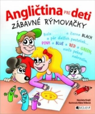 Angličtina pre deti Zábavné rýmovačky - Henrieta Krejčí,Klára Višková