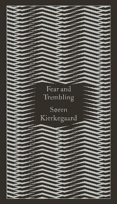 Fear and Trembling - Søren Aabye Kierkegaard