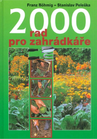 2000 rad pro zahrádkáře - Stanislav Peleška,Franz Böhmig