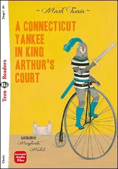 Teen Eli Readers C1: A Conneticut Yankee in King Arthur´s Court + Downloadable Audio - Mark Twain