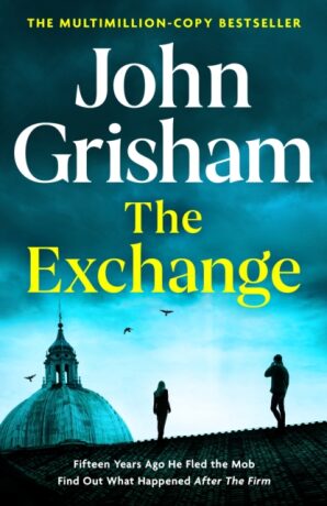 The Exchange: After The Firm - John Grisham