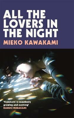 All the Lovers in the Night (Defekt) - Mieko Kawakami