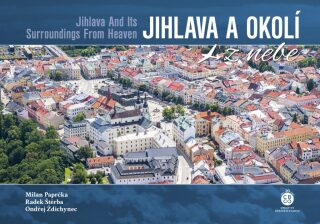 Jihlava a okolí z nebe - Milan Paprčka,Radek Štěrba,Ondřej Ždichynec