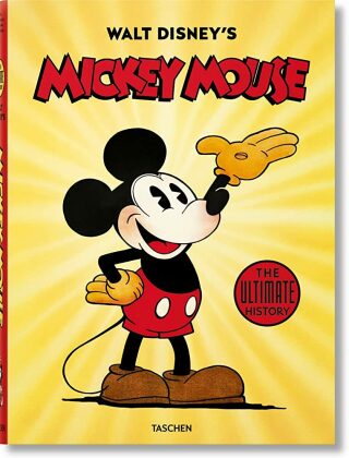 Walt Disney's Mickey Mouse. The Ultimate History - Daniel Kothenschulte,David Gerstein,J. B. Kaufman