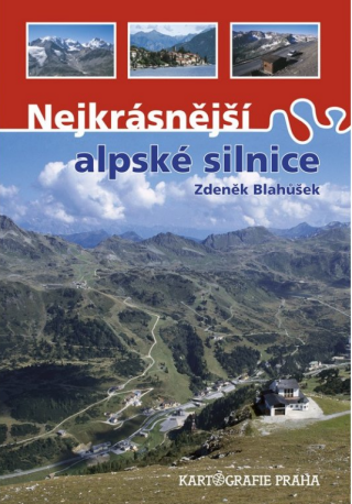 Nejkrásnější alpské silnice - Zdeněk Blahůšek