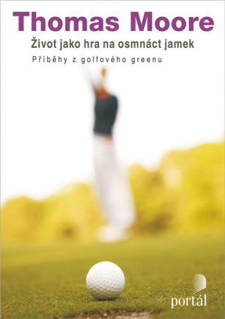Život jako hra na osmnáct jamek - Thomas Moore