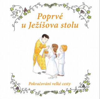 Poprvé u Ježíšova stolu - 