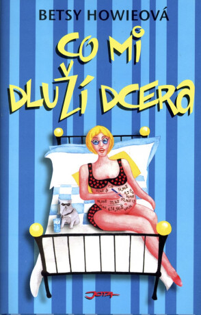 Co mi dluží dcera - Betsy Howieová