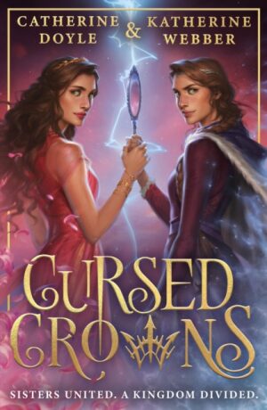 Cursed Crowns (Twin Crowns, Book 2) - Catherine Doyleová,Katherine Webberová