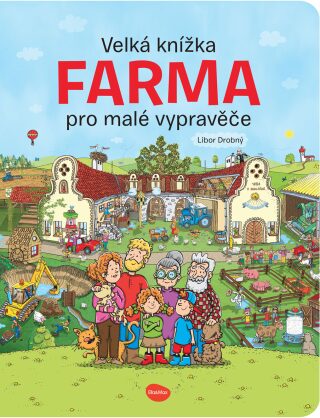 Velká knížka FARMA pro malé vypravěče - Libor Drobný,Alena Viltová