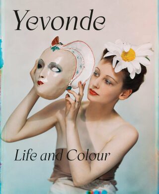 Yevonde: Life and Colour - Susanna Brown,Pamela Roberts,Clare Freestone